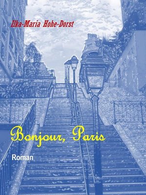 Bonjour, Paris by Ilka-maria Hohe-dorst